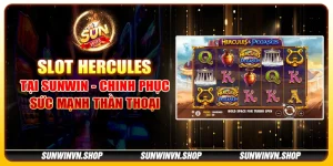 Slot Hercules tại Sunwin - Chinh phục sức mạnh thần thoại