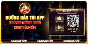 Hướng dẫn tải app Sunwin thành công ngay lần đầu