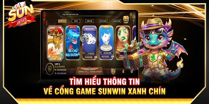 Tìm hiểu thông tin về cổng game Sunwin xanh chín